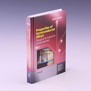 Seller image for Properties of Semiconductor Alloys: Group-IV, III-V and II-VI Semiconductors for sale by Salish Sea Books