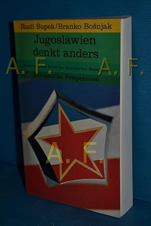 Imagen del vendedor de Jugoslawien denkt anders : Marxismus u. Kritik d. etatist. Sozialismus. Hrsg. von Rudi Supek u. Branko Bošnjak. [Ins Dt. bertr. von Eleonore von Steiner unter Mitarb. von Rainer Kaufmann.] / Europische Perspektiven. a la venta por Antiquarische Fundgrube e.U.