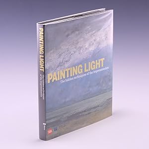 Seller image for Painting Light: The Hidden Techniques of the Impressionists for sale by Salish Sea Books