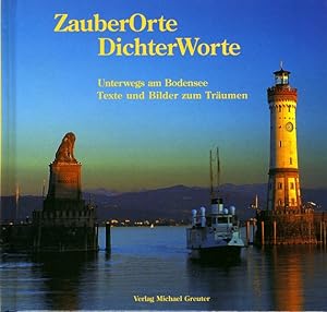 Imagen del vendedor de Zauberorte - Dichterworte: Unterwegs am Bodensee a la venta por Gerald Wollermann