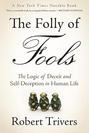 Immagine del venditore per The Folly of Fools: The Logic of Deceit and Self-Deception in Human Life by Trivers, Robert [Paperback ] venduto da booksXpress