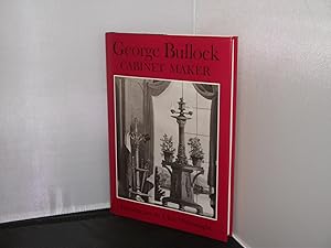 Immagine del venditore per George Bullock Cabinet-maker, Introduction by Clive Wainwright venduto da Provan Books