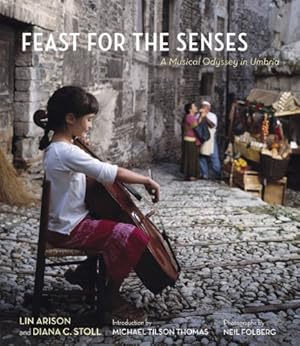Seller image for Feast for the Senses: A Musical Odyssey in Umbria by Arison, Lin, Stoll, Diana C. [Hardcover ] for sale by booksXpress