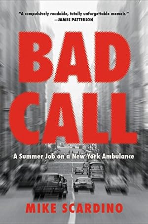 Seller image for Bad Call: A Summer Job on a New York Ambulance by Scardino, Mike [Hardcover ] for sale by booksXpress