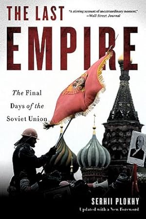 Bild des Verkufers fr The Last Empire: The Final Days of the Soviet Union by Plokhy, Serhii [Paperback ] zum Verkauf von booksXpress