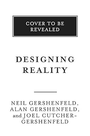 Image du vendeur pour Designing Reality: How to Survive and Thrive in the Third Digital Revolution by Gershenfeld, Neil, Gershenfeld, Alan, Cutcher-Gershenfeld, Joel [Hardcover ] mis en vente par booksXpress