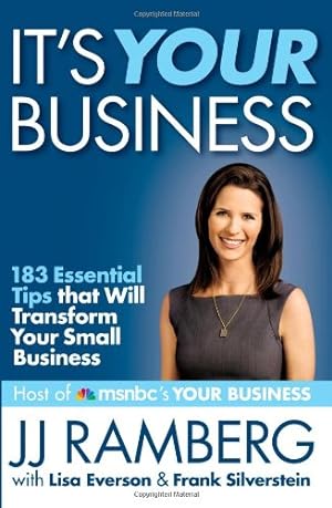 Seller image for It's Your Business: 183 Essential Tips that Will Transform Your Small Business by Ramberg, JJ, Everson, Lisa, Silverstein, Frank [Hardcover ] for sale by booksXpress