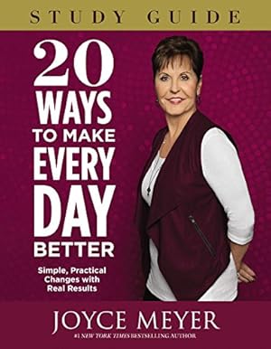 Seller image for 20 Ways to Make Every Day Better Study Guide: Simple, Practical Changes with Real Results by Meyer, Joyce [Paperback ] for sale by booksXpress