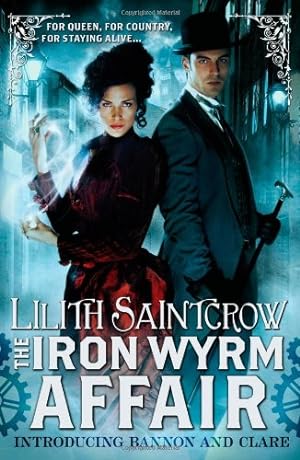 Imagen del vendedor de The Iron Wyrm Affair (Bannon and Clare) by Saintcrow, Lilith [Paperback ] a la venta por booksXpress