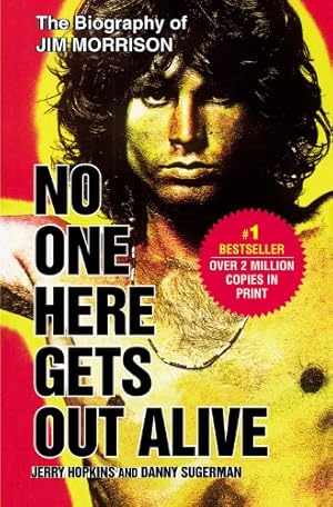 Imagen del vendedor de No One Here Gets Out Alive by Hopkins, Jerry, Sugerman, Danny [Paperback ] a la venta por booksXpress