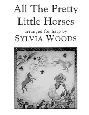 Imagen del vendedor de All the Pretty Little Horses: Arranged for Harp by Woods, Sylvia [Paperback ] a la venta por booksXpress