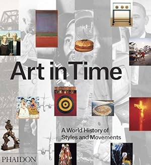 Image du vendeur pour Art in Time: A World History of Styles and Movements by The Editors of Phaidon Press [Hardcover ] mis en vente par booksXpress