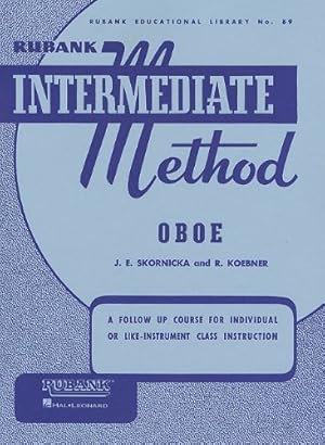Immagine del venditore per Rubank Intermediate Method - Oboe (Rubank Educational Library No. 89) by Joseph E. Skornicka, R. Koebner [Staple Bound ] venduto da booksXpress