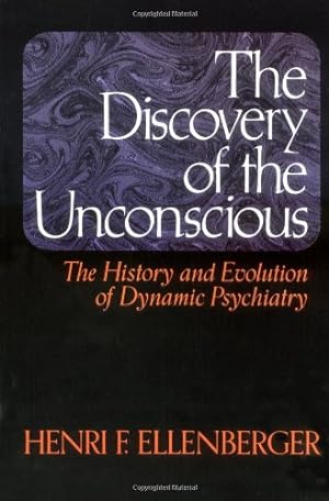 Seller image for The Discovery of the Unconscious: The History and Evolution of Dynamic Psychiatry by Ellenberger, Henri F. [Paperback ] for sale by booksXpress