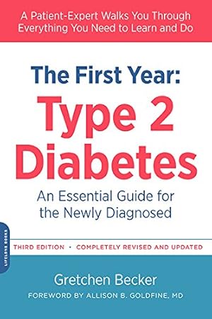 Seller image for The First Year: Type 2 Diabetes: An Essential Guide for the Newly Diagnosed (The Complete First Year) by Becker, Gretchen, Goldfine, Allison B. [Paperback ] for sale by booksXpress