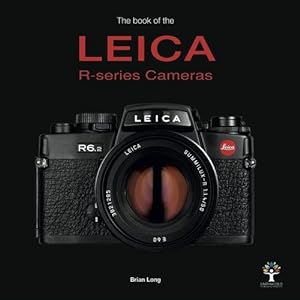 Imagen del vendedor de The Book of the Leica R-series Cameras by Long, Brian [Hardcover ] a la venta por booksXpress