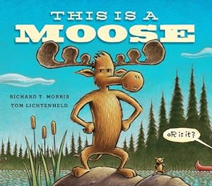 Seller image for This Is a Moose by Morris, Richard T. [Hardcover ] for sale by booksXpress