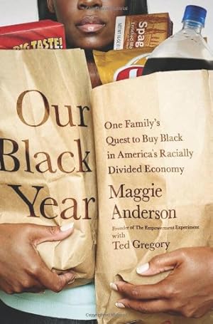 Immagine del venditore per Our Black Year: One Family's Quest to Buy Black in America's Racially Divided Economy by Anderson, Maggie [Paperback ] venduto da booksXpress