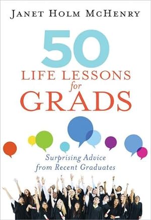 Seller image for 50 Life Lessons for Grads: Recent Graduates Share Their Best Advice on Succeeding in the Real World [Soft Cover ] for sale by booksXpress