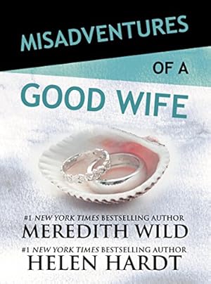 Seller image for Misadventures of a Good Wife (Misadventures Book 6) by Wild, Meredith, Hardt, Helen [Hardcover ] for sale by booksXpress