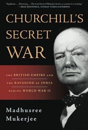 Imagen del vendedor de Churchill's Secret War: The British Empire and the Ravaging of India during World War II by Mukerjee, Madhusree [Paperback ] a la venta por booksXpress