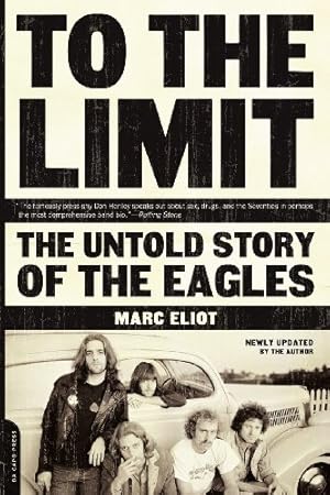 Imagen del vendedor de To the Limit: The Untold Story of the Eagles by Eliot, Marc [Paperback ] a la venta por booksXpress