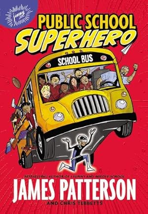 Seller image for Public School Superhero by Patterson, James, Tebbetts, Chris [Paperback ] for sale by booksXpress