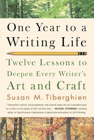 Seller image for One Year to a Writing Life: Twelve Lessons to Deepen Every Writer's Art and Craft by Tiberghien, Susan M. [Paperback ] for sale by booksXpress