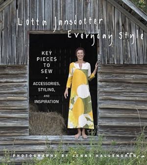 Seller image for Lotta Jansdotter Everyday Style: Key Pieces to Sew + Accessories, Styling, and Inspiration by Jansdotter, Lotta [Hardcover ] for sale by booksXpress