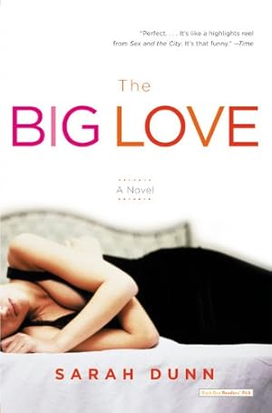 Seller image for The Big Love: A Novel by Dunn, Sarah [Paperback ] for sale by booksXpress