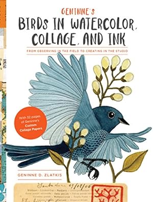 Immagine del venditore per Geninne's Art: Birds in Watercolor, Collage, and Ink: A field guide to art techniques and observing in the wild by Zlatkis, Geninne D. [Paperback ] venduto da booksXpress