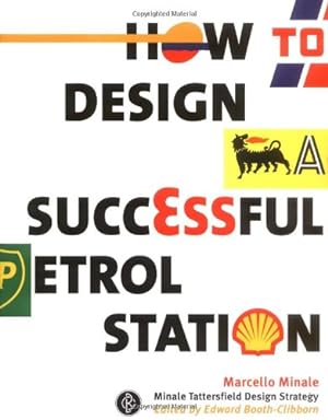 Image du vendeur pour How to Design a Successful Petrol Station by Minale, Marcello [Hardcover ] mis en vente par booksXpress