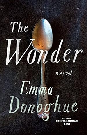Immagine del venditore per The Wonder by Donoghue, Emma [Hardcover ] venduto da booksXpress