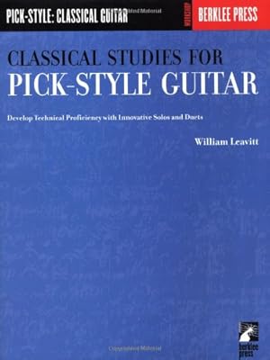 Seller image for Classical Studies for Pick-Style Guitar - Volume 1: Develop Technical Proficiency with Innovative Solos and Duets by Leavitt, William [Paperback ] for sale by booksXpress