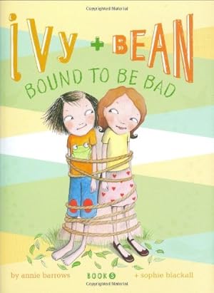 Image du vendeur pour Ivy & Bean: Bound to Be Bad (Ivy & Bean, Book 5) by Annie Barrows [Hardcover ] mis en vente par booksXpress