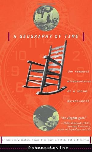 Imagen del vendedor de A Geography Of Time: The Temporal Misadventures of a Social Psychologist by Robert V. Levine [Paperback ] a la venta por booksXpress