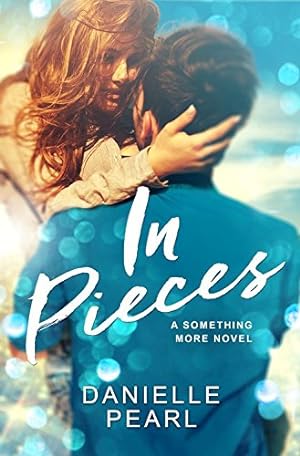 Seller image for In Pieces (Something More) by Pearl, Danielle [Paperback ] for sale by booksXpress