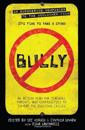 Immagine del venditore per Bully: An Action Plan for Teachers, Parents, and Communities to Combat the Bullying Crisis by Lee Hirsch, Cynthia Lowen [Paperback ] venduto da booksXpress