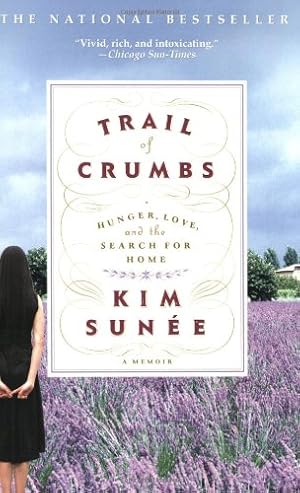 Imagen del vendedor de Trail of Crumbs: Hunger, Love, and the Search for Home by Sunée, Kim [Paperback ] a la venta por booksXpress