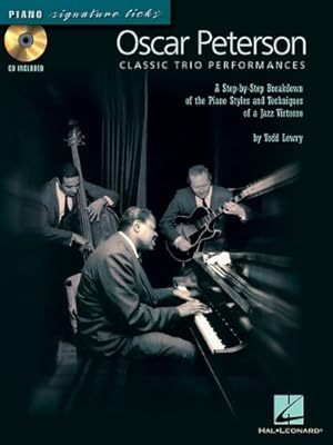 Seller image for Oscar Peterson - Classic Trio Performances: A Step-by-Step Breakdown of the Piano Styles and Techniques of a Jazz Virtuoso (Piano Signature Licks) by Lowry, Todd, Peterson, Oscar [Paperback ] for sale by booksXpress