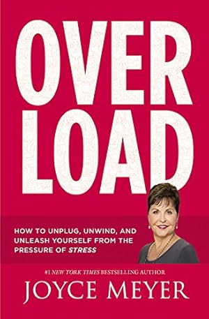 Image du vendeur pour Overload: How to Unplug, Unwind, and Unleash Yourself from the Pressure of Stress by Meyer, Joyce [Paperback ] mis en vente par booksXpress