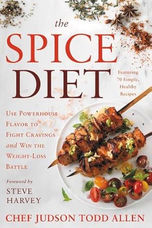 Seller image for The Spice Diet: Use Powerhouse Flavor to Fight Cravings and Win the Weight-Loss Battle by Allen, Judson Todd [Hardcover ] for sale by booksXpress