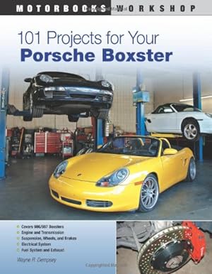 Imagen del vendedor de 101 Projects for Your Porsche Boxster (Motorbooks Workshop) by Dempsey, Wayne [Paperback ] a la venta por booksXpress