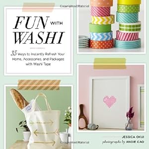 Seller image for Fun With Washi!: 35 Ways to Instantly Refresh Your Home, Accessories, and Packages with Washi Tape by Okui, Jessica [Paperback ] for sale by booksXpress