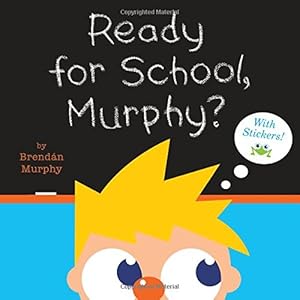Bild des Verkufers fr Ready for School, Murphy? [8x8 with stickers] by Murphy, Brendán [Paperback ] zum Verkauf von booksXpress