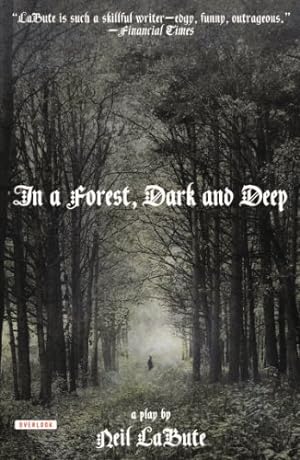 Imagen del vendedor de In a Forest, Dark and Deep: A Play by LaBute, Neil [Paperback ] a la venta por booksXpress