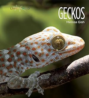 Imagen del vendedor de Living Wild: Geckos by Gish, Melissa [Paperback ] a la venta por booksXpress