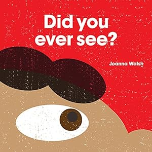 Seller image for Did You Ever See? by Walsh, Joanna [Hardcover ] for sale by booksXpress