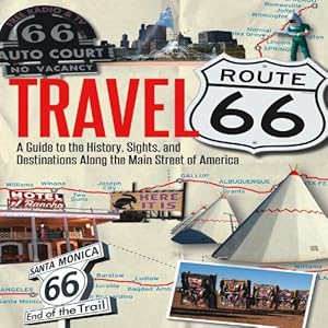 Imagen del vendedor de Travel Route 66: A Guide to the History, Sights, and Destinations Along the Main Street of America by Hinckley, Jim [Paperback ] a la venta por booksXpress