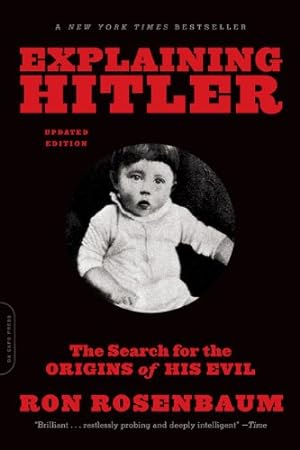Bild des Verkufers fr Explaining Hitler: The Search for the Origins of His Evil, updated edition by Rosenbaum, Ron [Paperback ] zum Verkauf von booksXpress